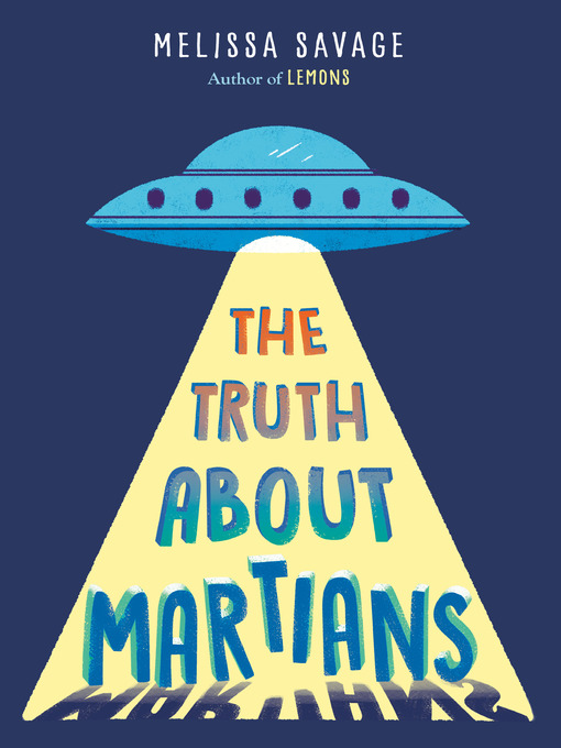 Title details for The Truth About Martians by Melissa Savage - Wait list